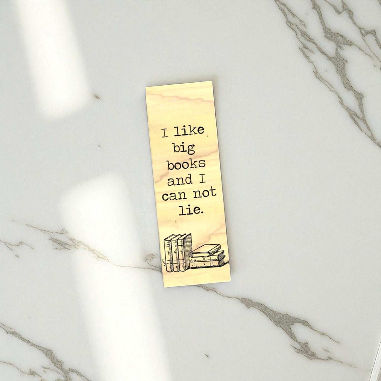 I Like Big Book and I Cannot Lie. - Wood Bookmark