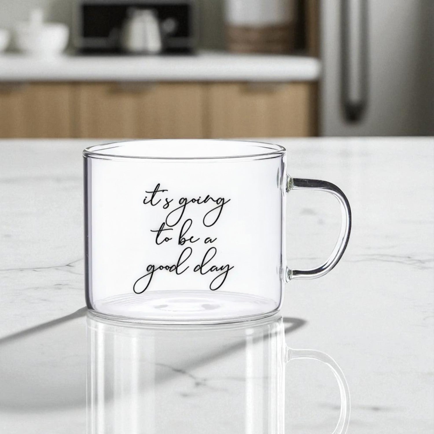 It's Going To Be A Good Day Glass Mug
