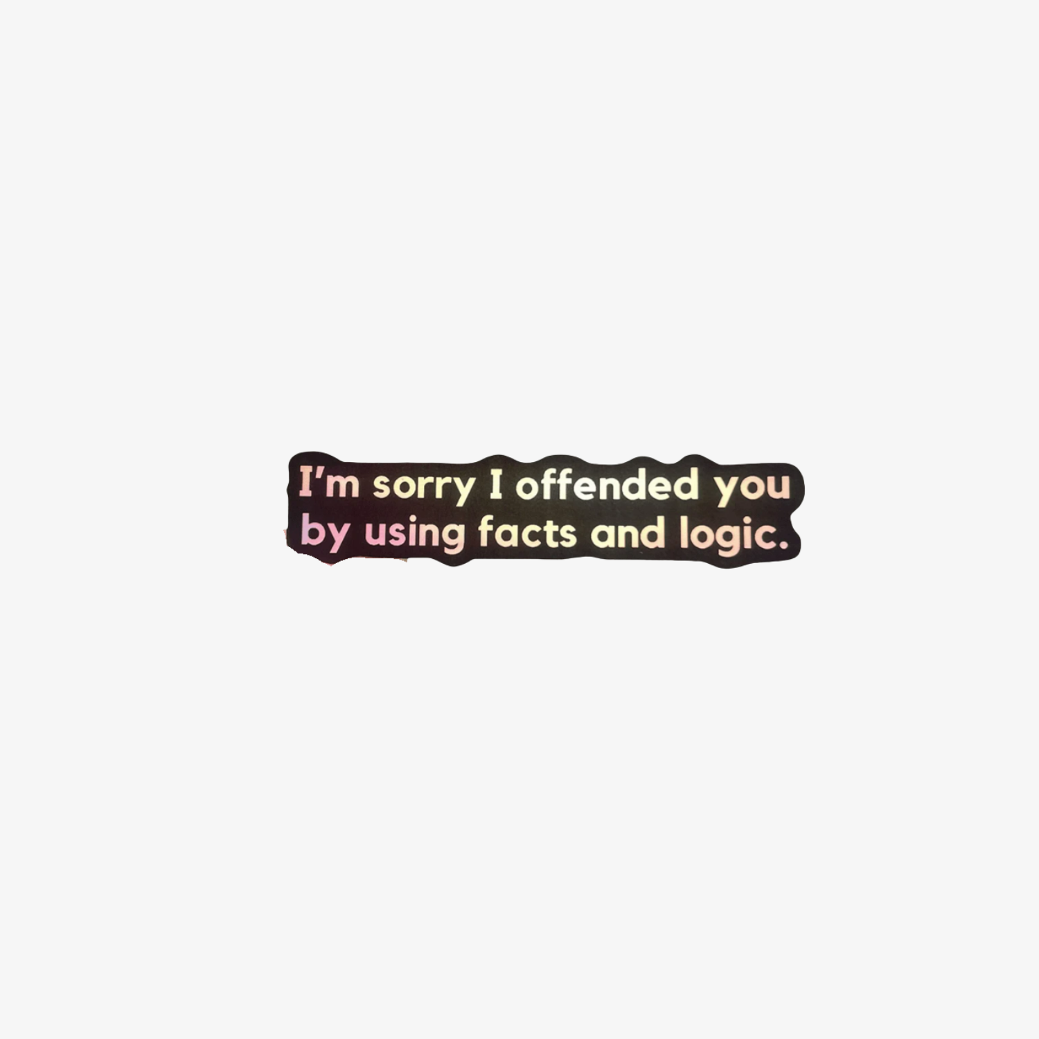 Assorted Stickers- Snarky, Funny, and Bit Too Honest