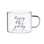 It's Going To Be A Good Day Glass Mug - Sienna & Slate