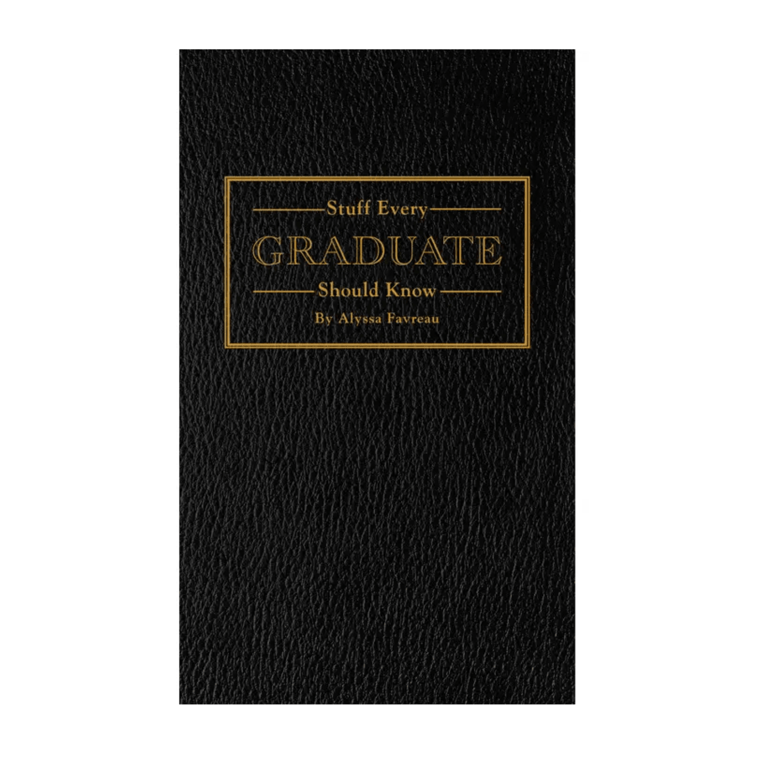 Stuff Every Graduate Should Know Book - Sienna & Slate