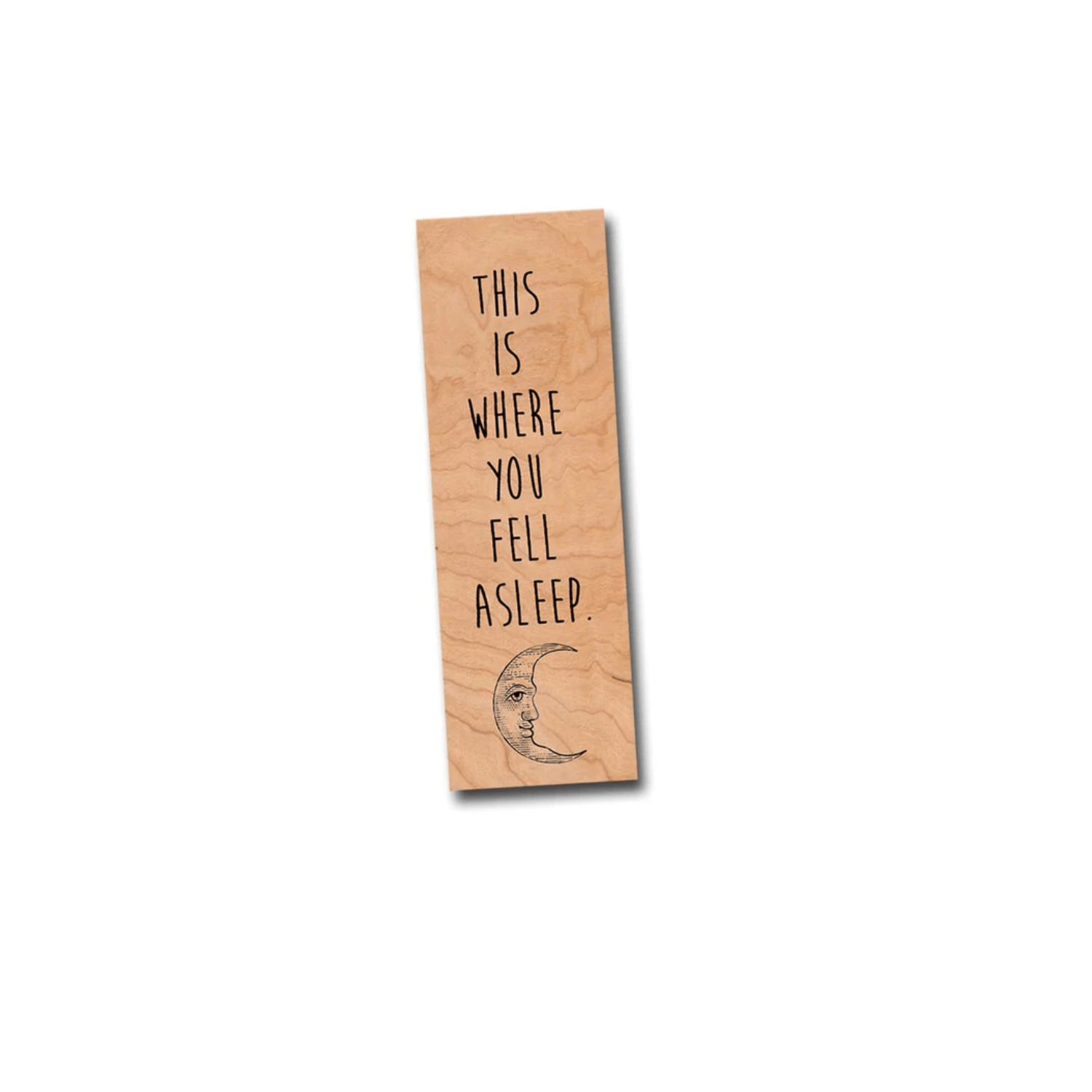This is where you fell asleep. - Wood Bookmark - Sienna & Slate