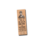 Try to be a rainbow in someone's cloud. - Maya Angelou - Wood Bookmark - Sienna & Slate