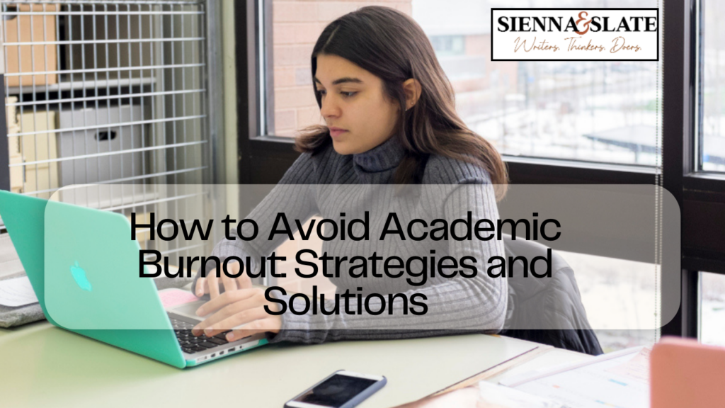 How to Avoid Academic Burnout: Strategies and Solutions